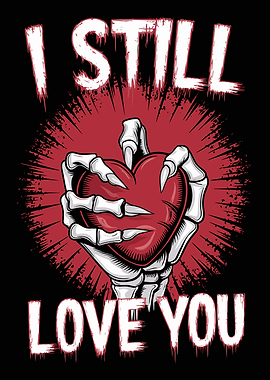 Skeleton Holding Heart I Still Love You
