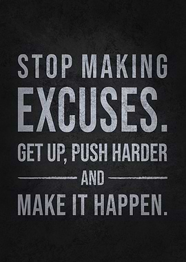 Stop Excuses, Push Harder - Motivational