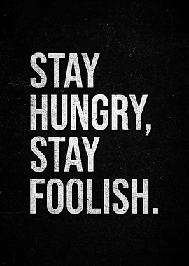 Stay Hungry, Stay Foolish.' Poster, picture, metal print
