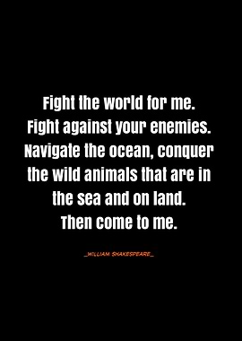 Shakespeare Quote - Fight the World