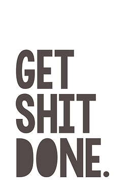 Get Shit Done Poster