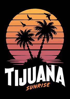 Tijuana Sunrise