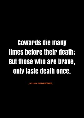 Shakespeare Quote - Death and Bravery