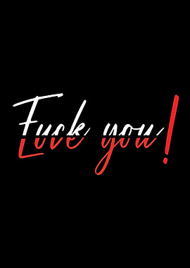 Love You, Fuck You