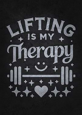 Lifting Is My Therapy