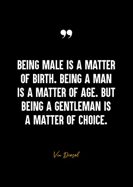 Vin Diesel Quote - Gentleman
