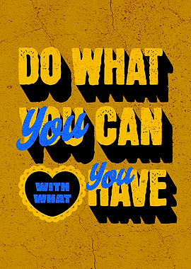 Do What You Can With What You Have