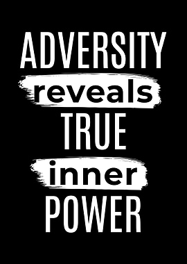 Adversity Reveals Inner Power