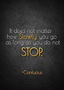 Confucius Quote - Never Stop