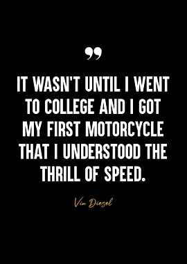 Vin Diesel Quote - Thrill of Speed