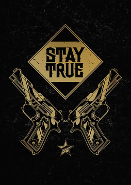 Stay True Guns Design