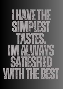 Simple Tastes, Best Quality