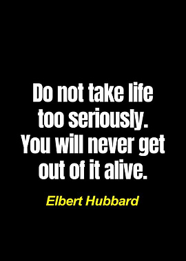 Life Quote - Elbert Hubbard
