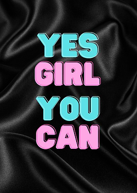 Yes Girl You Can