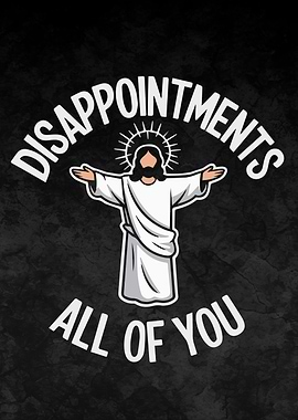 Jesus Disappointments All Of You