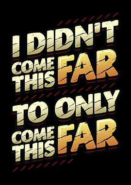 Come This Far Motivational Entrepreneur Success