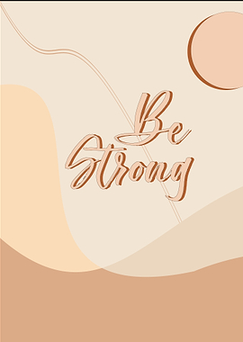 Be Strong Motivational Inspirational Minimalist Art Print
