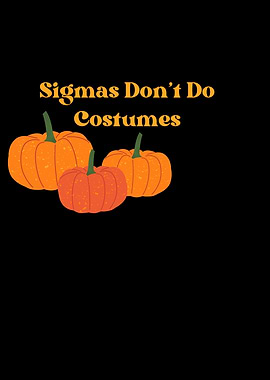 Sigmas Don’t Do Costumes Funny 'Alpha Halloween '