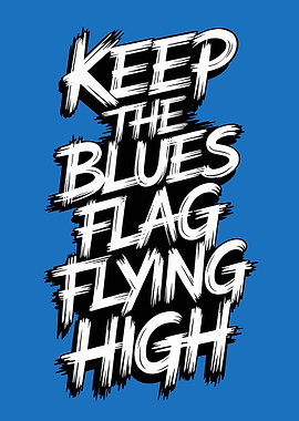 Keep The Blues Flag Flying