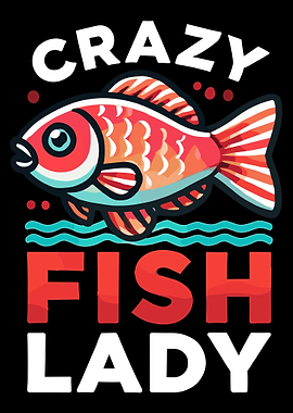 Crazy Fish Lady