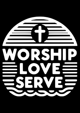 Worship Love Serve