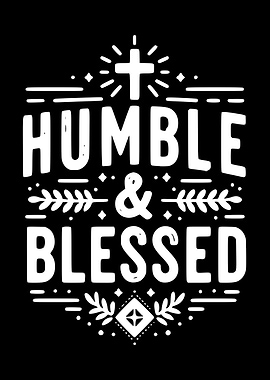 Humble &amp; Blessed