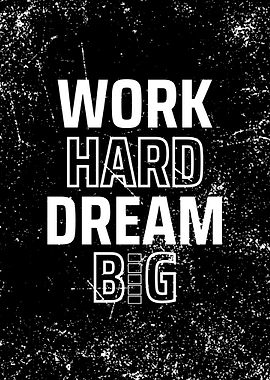 Work Hard Dream Big Poster