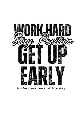 Work Hard, Stay Positive