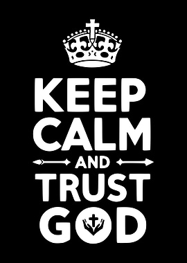 Keep Calm and Trust God