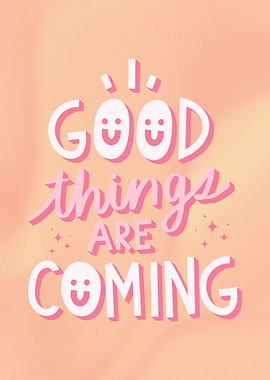 Good Things Are Coming