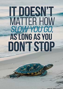 It doesn't matter how slow you go