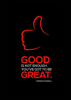 Good is Not Enough