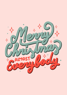 Merry Christmas Almost Everybody