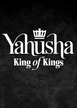 Yahusha King of Kings