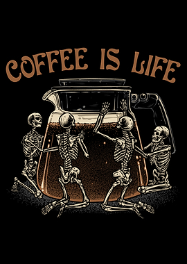 Coffee is Life