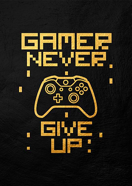 Gamer Never Give Up