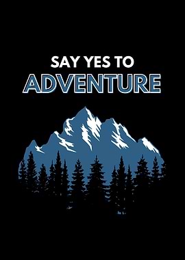 Say Yes to Adventure