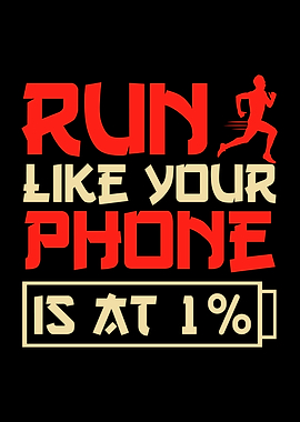 Run Like Your Phone is at 1%