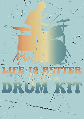 Life Is Better With a Drum Kit Joyful Drumming Art