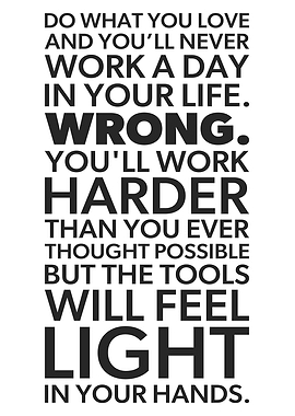 Do What You Love, Work Harder - Motivational Hustle Quote