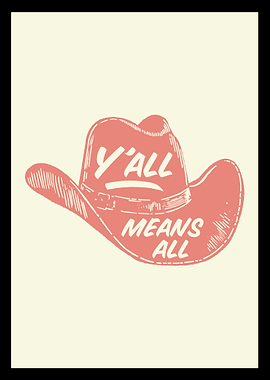 Y'all Means All Cowboy Hat