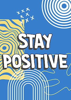 Stay Positive Quote Art