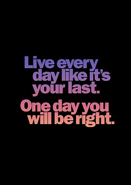 Live Every Day Quote