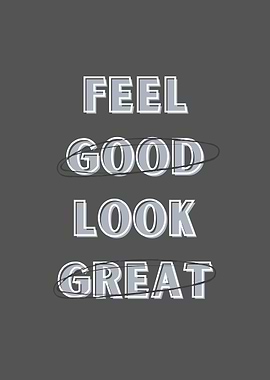 Feel Good Look Great