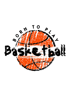 Born to Play Basketball