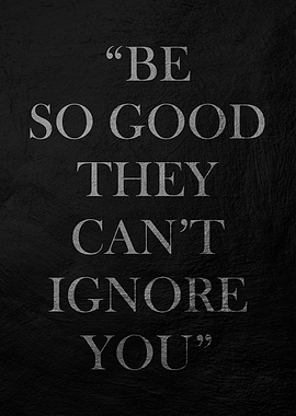 Be So Good They Can't Ignore You