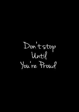 Don't Stop Until Proud