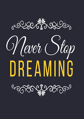 Never Stop Dreaming Quote