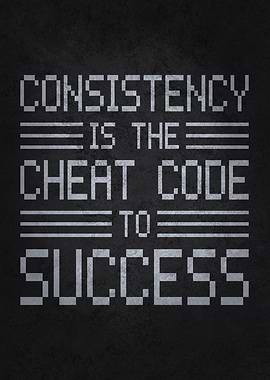 Consistency Is Success Cheat Code