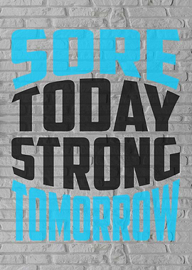 Sore Today Strong Tomorrow